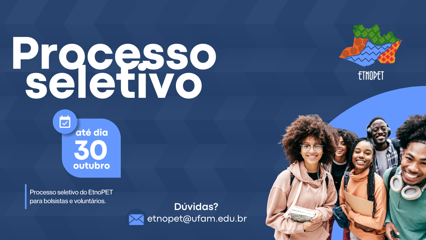 Processo seletivo para novos membros do grupo EtnoPET